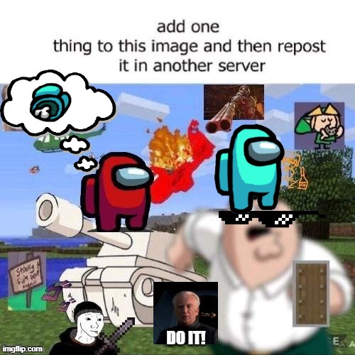 DO IT!!! | image tagged in do it,add one | made w/ Imgflip meme maker