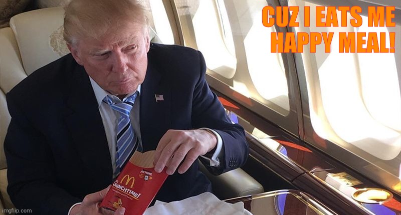 Happy Meal | CUZ I EATS ME     HAPPY MEAL! | image tagged in happy meal | made w/ Imgflip meme maker