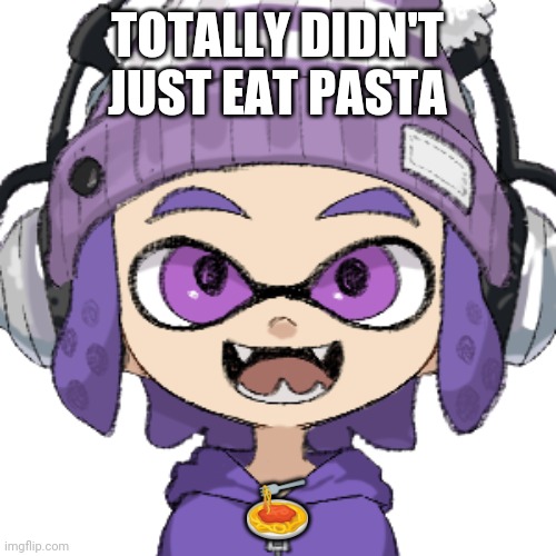 Bryce inkling | TOTALLY DIDN'T JUST EAT PASTA ? | image tagged in bryce inkling | made w/ Imgflip meme maker