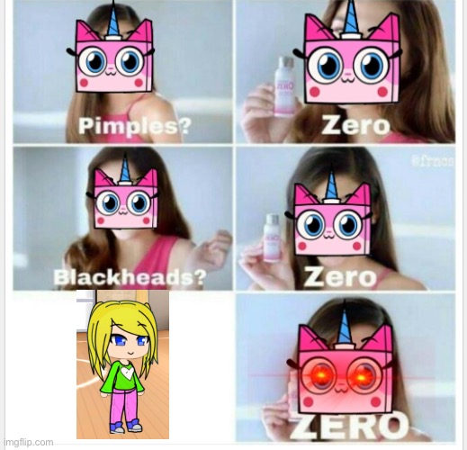 Pimples? ZERO UNIKITTY EDITION | image tagged in pimples zero unikitty edition | made w/ Imgflip meme maker