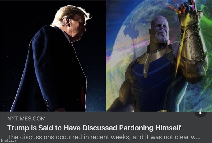 Trump = Thanos ? | image tagged in donald trump,pardon,thanos | made w/ Imgflip meme maker