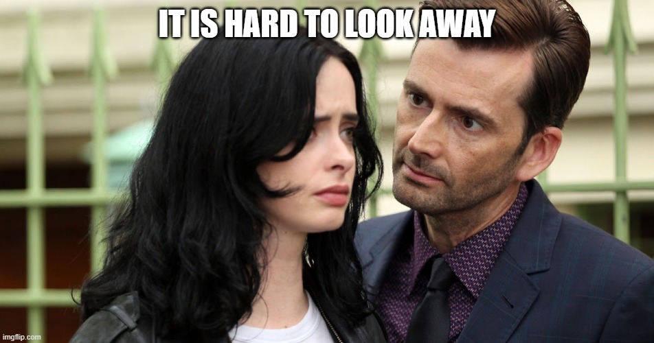 Jessica Jones Death Stare | IT IS HARD TO LOOK AWAY | image tagged in jessica jones death stare | made w/ Imgflip meme maker