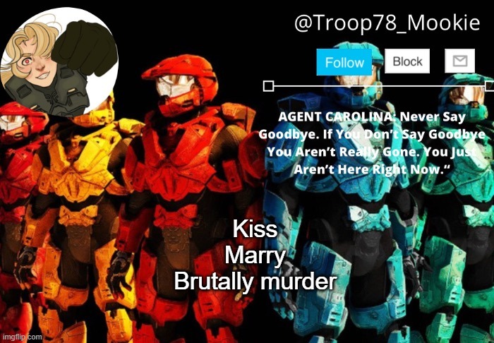 Mookie's announcement 4.0 | Kiss
Marry
Brutally murder | image tagged in mookie's announcement 4 0 | made w/ Imgflip meme maker