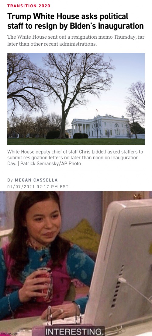 Looks like Trump “forgot” till now to ask his staff to resign. Oops. Wonder how that one got overlooked? | image tagged in trump resignation memos,icarly interesting | made w/ Imgflip meme maker