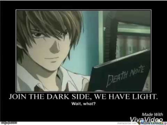 i joined the darkside already it was when the first episode started | image tagged in anime,deathnote | made w/ Imgflip meme maker
