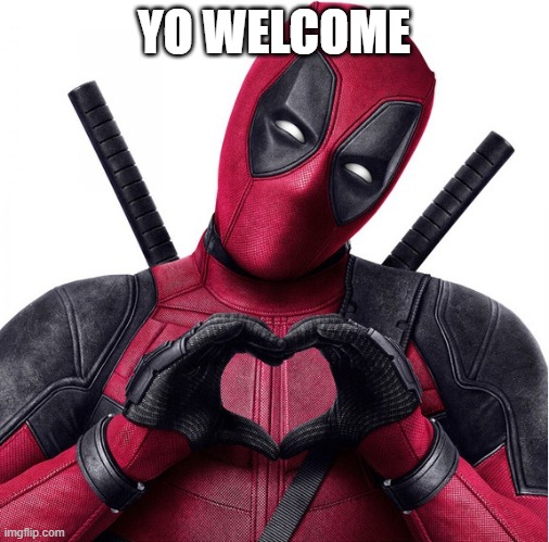 Deadpool heart | YO WELCOME | image tagged in deadpool heart | made w/ Imgflip meme maker