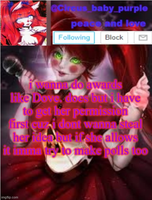 i wanna do awards like Dove. does but i have to get her permission first cuz i dont wanna steal her idea but if she allows it imma try to make polls too | image tagged in ok my last template for real this time | made w/ Imgflip meme maker