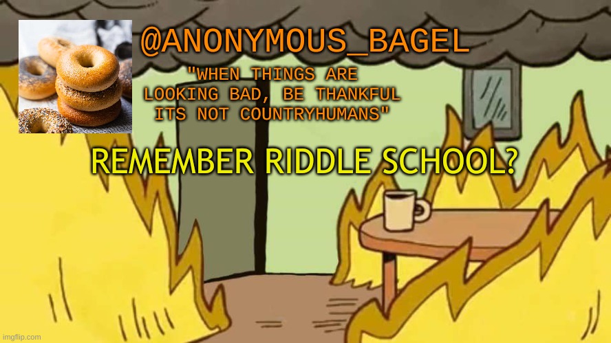 nostalgia 100 | REMEMBER RIDDLE SCHOOL? | image tagged in announcement thingy | made w/ Imgflip meme maker