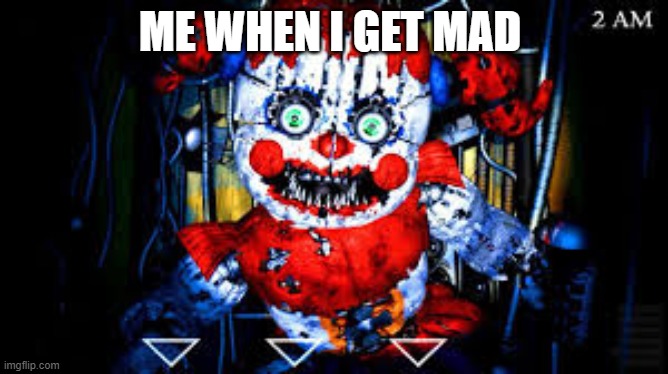 ME WHEN I GET MAD | made w/ Imgflip meme maker