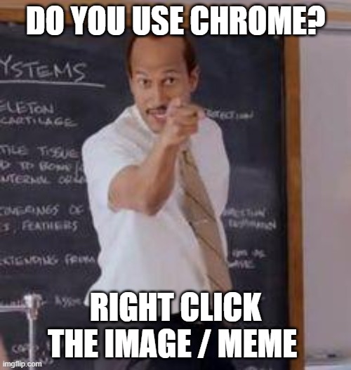 Substitute Teacher(You Done Messed Up A A Ron) | DO YOU USE CHROME? RIGHT CLICK THE IMAGE / MEME | image tagged in substitute teacher you done messed up a a ron | made w/ Imgflip meme maker