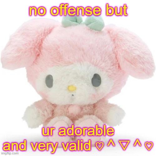 ur valid!! | no offense but; ur adorable and very valid ♡＾▽＾♡ | image tagged in very lesbian emo bitch,cute meme,adorable,nonbinary,cute | made w/ Imgflip meme maker