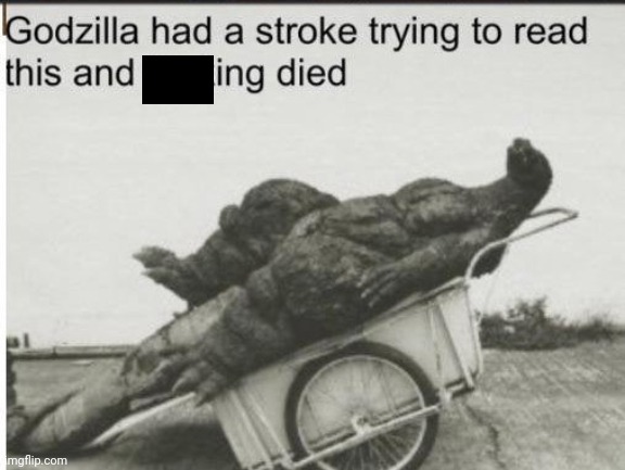 Godzilla | image tagged in godzilla | made w/ Imgflip meme maker