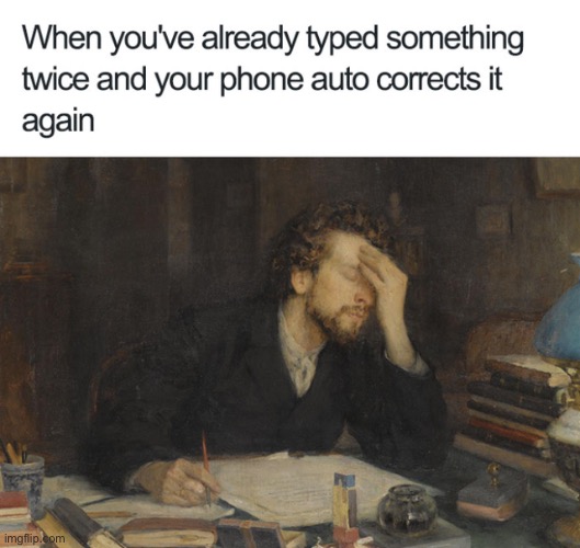 I hate you autocorrect | image tagged in memes | made w/ Imgflip meme maker