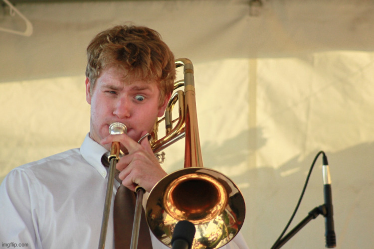 trombone1 | image tagged in trombone1 | made w/ Imgflip meme maker