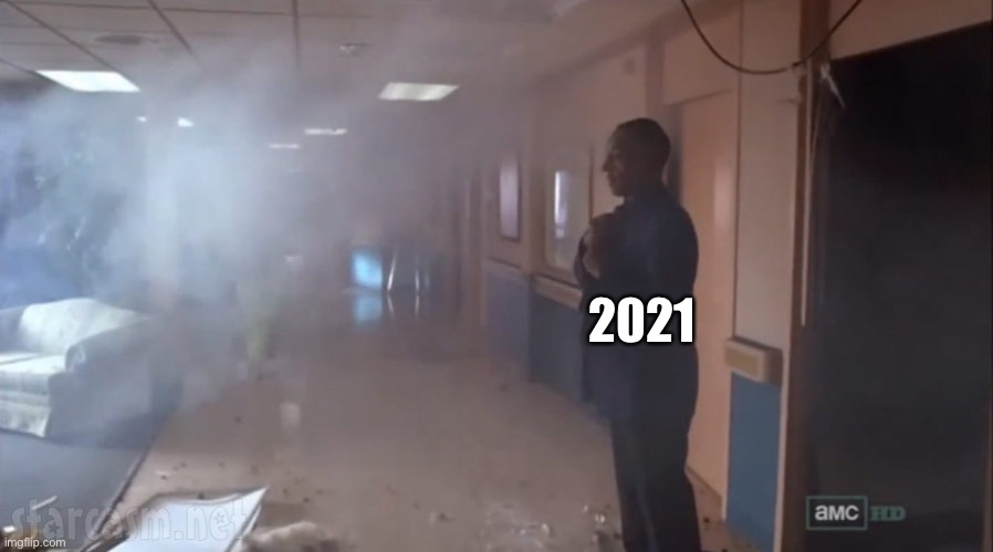Gus Fring No Big Deal | 2021 | image tagged in gus fring no big deal | made w/ Imgflip meme maker