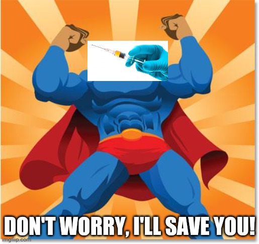 super hero | DON'T WORRY, I'LL SAVE YOU! | image tagged in super hero | made w/ Imgflip meme maker