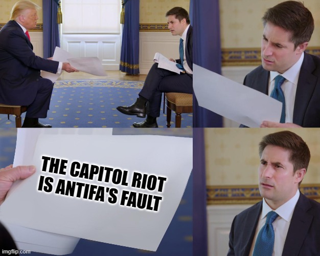 denial  at his finest | THE CAPITOL RIOT IS ANTIFA'S FAULT | image tagged in trump paper,fascism,capitol,antifa,coup,blame | made w/ Imgflip meme maker