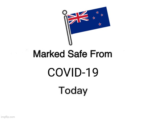 Marked Safe From | COVID-19 | image tagged in memes,marked safe from,coronavirus,covid-19,new zealand | made w/ Imgflip meme maker