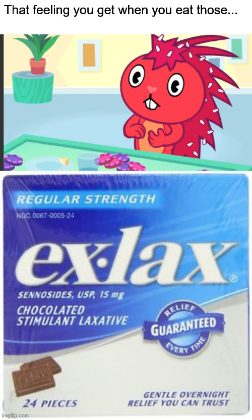 I think she's got diarrhea... |  That feeling you get when you eat those... | image tagged in memes,funny,happy tree friends,laxative,gifs | made w/ Imgflip meme maker