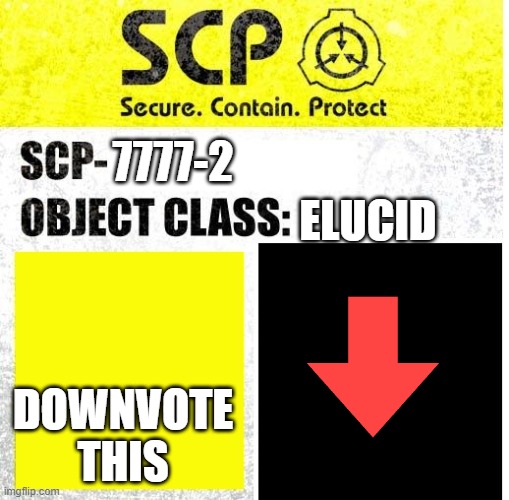 SCP Sign Generator | 7777-2; ELUCID; DOWNVOTE THIS | image tagged in scp sign generator,downvote,downvotes,imgflip | made w/ Imgflip meme maker