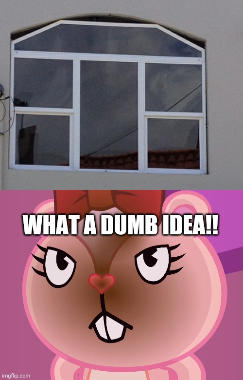 Uhh, Why is it off like that? | WHAT A DUMB IDEA!! | image tagged in pissed-off giggles htf,you had one job,task failed successfully,funny,memes,fails | made w/ Imgflip meme maker
