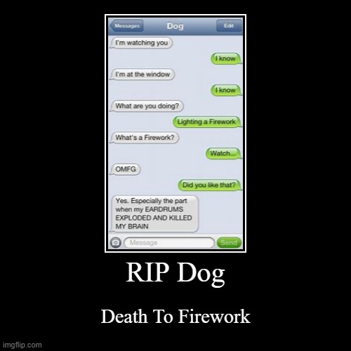 RIP Dog | image tagged in funny,demotivationals | made w/ Imgflip demotivational maker