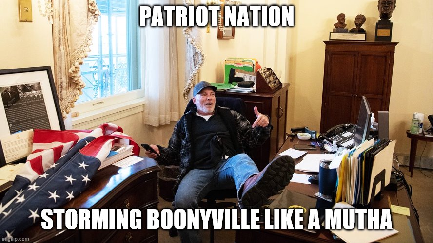 PATRIOT NATION; STORMING BOONYVILLE LIKE A MUTHA | made w/ Imgflip meme maker