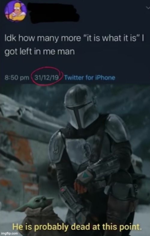 He is probably dead by now | image tagged in the mandalorian | made w/ Imgflip meme maker