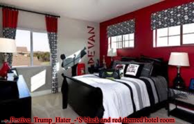 Black and red themed hotel room | -_Festive_Trump_Hater_-‘S black and red themed hotel room | image tagged in hotel imgflip | made w/ Imgflip meme maker