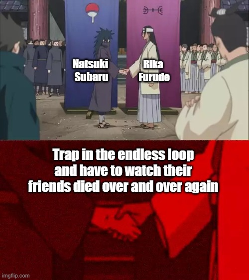Naruto Handshake Meme Template | Natsuki 
Subaru; Rika 
Furude; Trap in the endless loop and have to watch their friends died over and over again | image tagged in naruto handshake meme template,animals,memes,anime meme,handshake | made w/ Imgflip meme maker