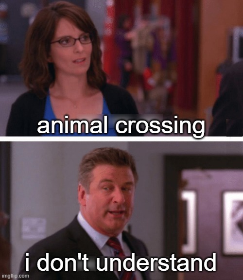 What a week, huh? | animal crossing i don't understand | image tagged in what a week huh | made w/ Imgflip meme maker