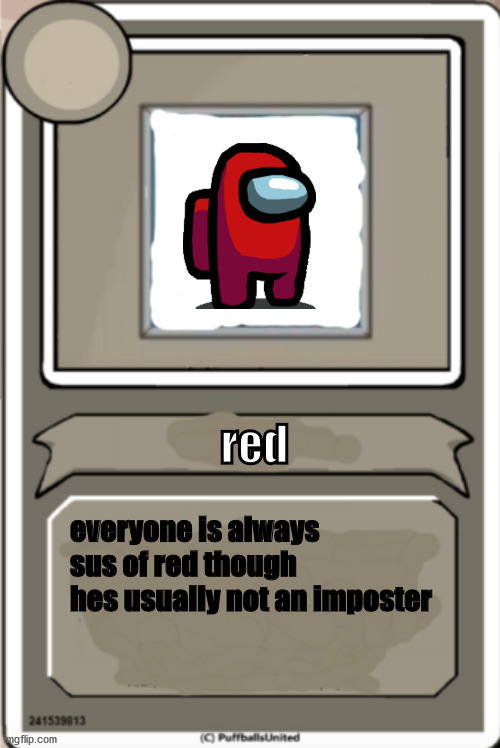 Character Bio | red; everyone is always sus of red though hes usually not an imposter | image tagged in character bio | made w/ Imgflip meme maker