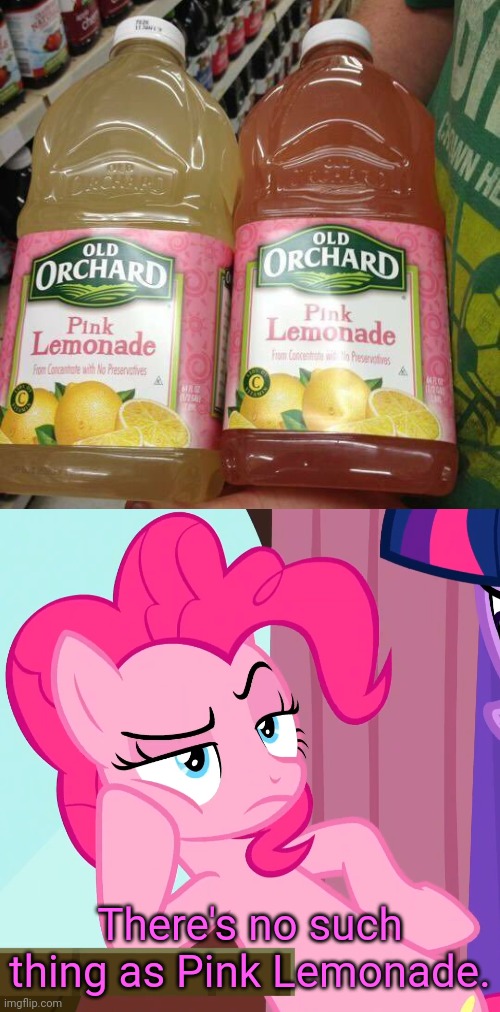 Which one is it?! | There's no such thing as Pink Lemonade. | image tagged in confessive pinkie pie mlp,you had one job,funny,task failed successfully,lemonade,fails | made w/ Imgflip meme maker