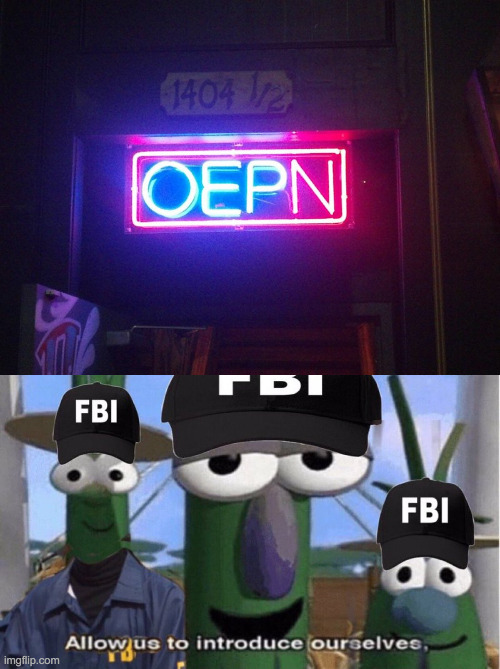 image tagged in fbi open up | made w/ Imgflip meme maker