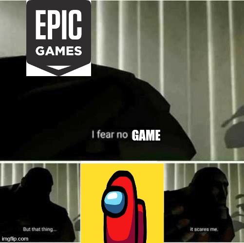 I fear no sus | GAME | image tagged in i fear no man | made w/ Imgflip meme maker