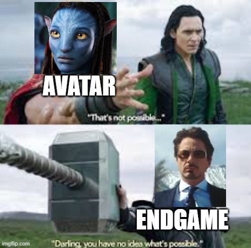 AVATAR; ENDGAME | image tagged in yeet | made w/ Imgflip meme maker