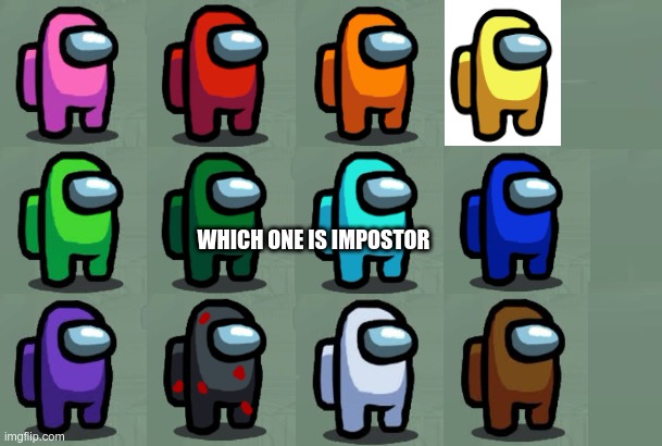  WHICH ONE IS IMPOSTOR | made w/ Imgflip meme maker