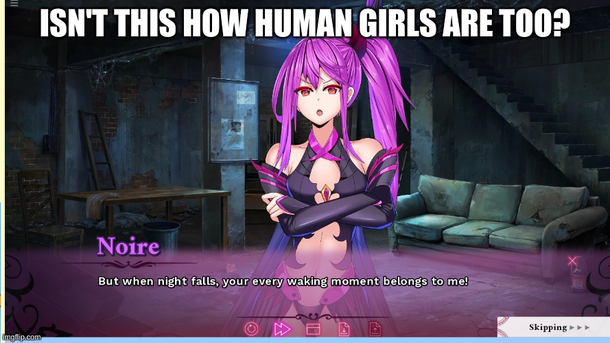 Demi Girl is just like all the rest! | ISN'T THIS HOW HUMAN GIRLS ARE TOO? | image tagged in girls be like,anime,memes,meatloaf | made w/ Imgflip meme maker