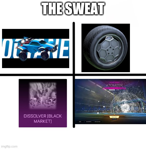 Blank Starter Pack | THE SWEAT | image tagged in memes,blank starter pack | made w/ Imgflip meme maker