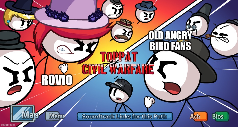 Toppat Civil Warfare | OLD ANGRY BIRD FANS; ROVIO | image tagged in toppat civil warfare | made w/ Imgflip meme maker