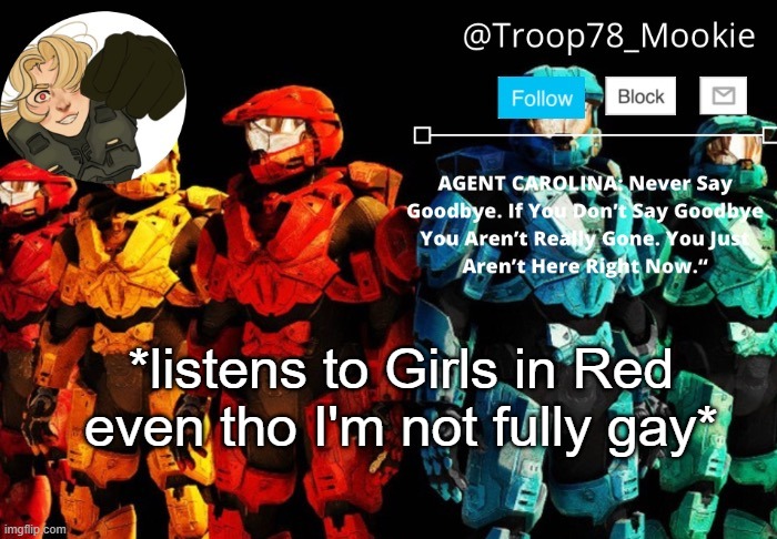 Am I the only one that listens to them? | *listens to Girls in Red even tho I'm not fully gay* | image tagged in mookie's announcement 4 0 | made w/ Imgflip meme maker