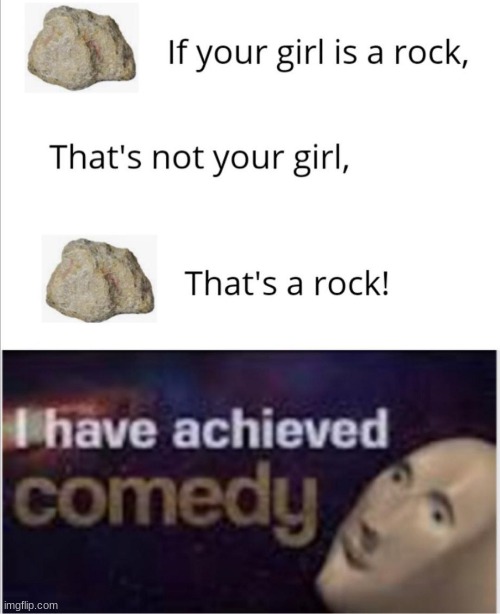 image tagged in i have achieved comedy | made w/ Imgflip meme maker