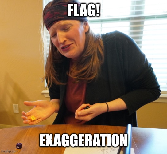 exaggerated mom | FLAG! EXAGGERATION | image tagged in exaggerated mom | made w/ Imgflip meme maker
