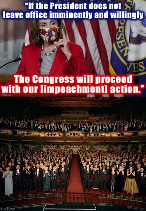 Reportedly, Pelosi is giving Trump the weekend to think about it. | image tagged in pelosi impeachment 2,standing ovation,trump impeachment,impeach,impeach trump,impeachment | made w/ Imgflip meme maker