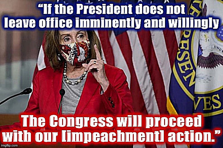 Good. | image tagged in pelosi impeachment 2,impeach trump,impeachment,impeach,trump impeachment,trump is an asshole | made w/ Imgflip meme maker
