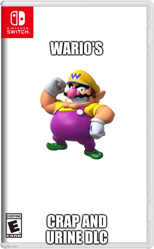 Nintendo Switch | WARIO'S CRAP AND URINE DLC | image tagged in nintendo switch | made w/ Imgflip meme maker