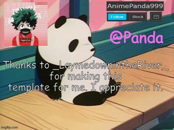 Thanks | Thanks to _LaymedownintheRiver_ for making this template for me. I appreciate it. | image tagged in laymedownintheriver,river,animepanda999 | made w/ Imgflip meme maker