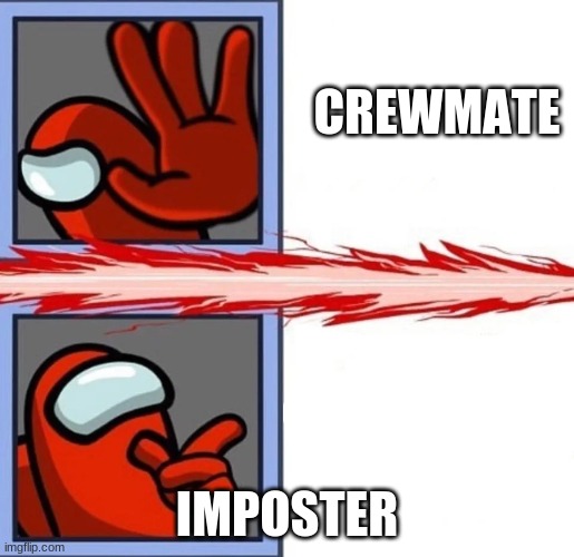 among sus | CREWMATE; IMPOSTER | image tagged in among sus | made w/ Imgflip meme maker
