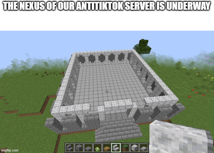 im working on the main building right now for us...it'll house certain things we need for war | THE NEXUS OF OUR ANTITIKTOK SERVER IS UNDERWAY | made w/ Imgflip meme maker