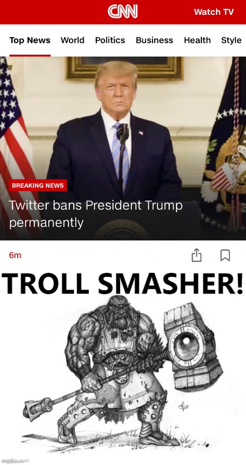 The alleged “leader of the free world” and confirmed world’s #1 internet troll has been permabanned. | image tagged in twitter bans trump permanently,troll smasher with text,trump twitter,twitter,trump tweet,social media | made w/ Imgflip meme maker